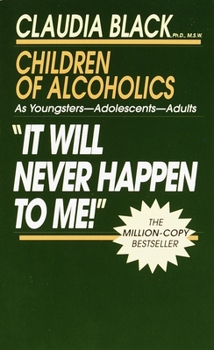 Mass Market Paperback It Will Never Happen to Me!: Growing Up with Addiction as Youngsters, Adolescents, Adults Book
