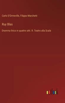 Hardcover Ruy Blas: Dramma lirico in quattro atti. R. Teatro alla Scala [Italian] Book