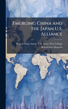 Hardcover Emerging China and the Japan U.S. Alliance Book