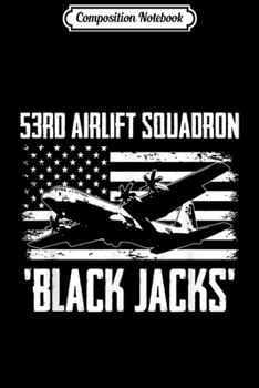 Composition Notebook: 53d Airlift Squadron Black Jacks  Journal/Notebook Blank Lined Ruled 6x9 100 Pages