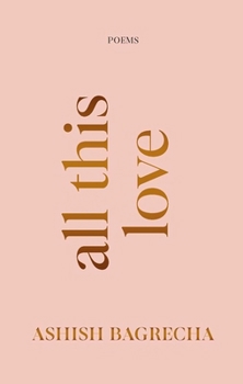 Paperback All This Love: Poems | Poetry for Heartbreak, Healing and Self-Love Book