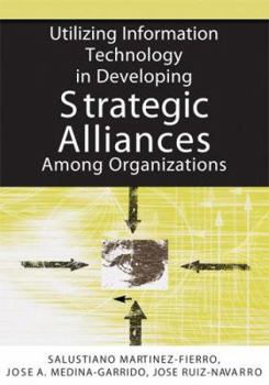 Hardcover Utilizing Information Technology in Developing Strategic Alliances Among Organizations Book