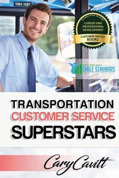 Paperback Transportation Customer Service Superstars: Six attitudes that bring out our best Book