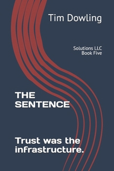 The Sentence: Trust was the infrastructure. (The Solution?)