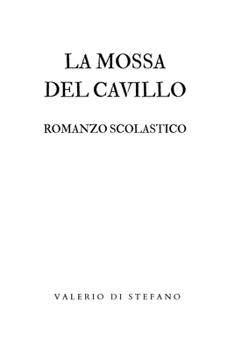 Paperback La mossa del cavillo: Romanzo scolastico [Italian] Book