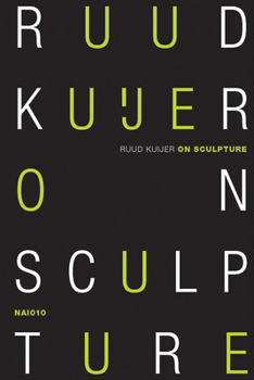 Paperback Ruud Kuijer: On Sculpture: Reflections of a Maker and Observer Book