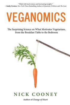 Paperback Veganomics: The Surprising Science on What Motivates Vegetarians, from the Breakfast Table to the Bedroom Book