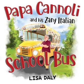 Paperback Papa Cannoli and his Zany Italian School Bus Book