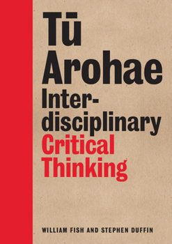 Paperback Tu Arohae: Interdisciplinary Critical Thinking Book