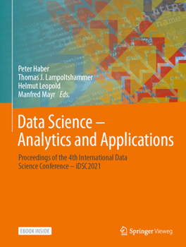 Hardcover Data Science - Analytics and Applications: Proceedings of the 4th International Data Science Conference - Idsc2021 Book