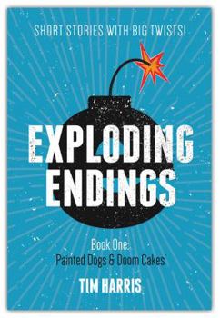 Paperback Painted Dogs and Doom Cakes (Exploding Endings) Book