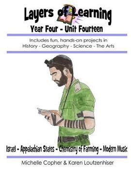 Layers of Learning Year Four Unit Fourteen: Israel, Appalachian States, Chemistry of Farming, Modern Music