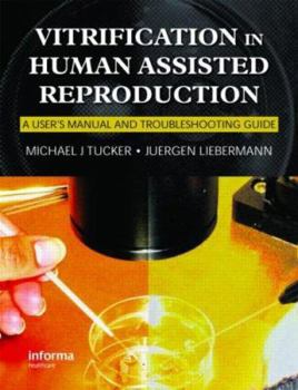 Hardcover Vitrification in Assisted Reproduction: A User's Manual and Trouble-Shooting Guide Book