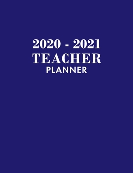 Teacher Planner 2020-2021: Lesson Planner for Academic Year July 2020 - June 2021, 7 Subject Weekly Lesson Planner + Monthly Calendar View, Comes with ... Birthday Page, Blue, Navy, Modern, Simple