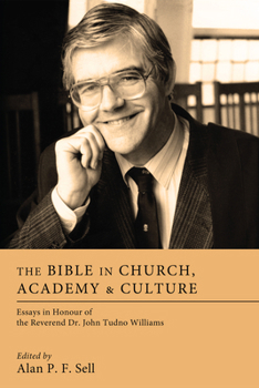 Paperback The Bible in Church, Academy, and Culture: Essays in Honour of the Reverend Dr. John Tudno Williams Book
