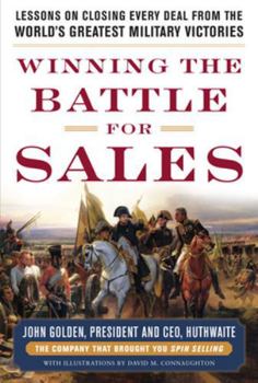 Hardcover Winning the Battle for Sales: Lessons on Closing Every Deal from the World's Greatest Military Victories Book