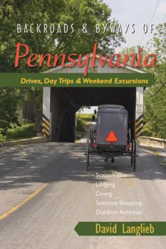 Paperback Backroads & Byways of Pennsylvania: Drives, Day Trips & Weekend Excursions Book