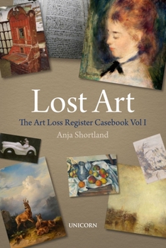 Hardcover Lost Art: The Art Loss Register Casebook Volume One Book