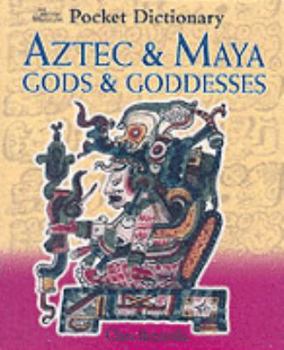 Hardcover Pocket Dictionary of Aztec & Maya Gods & Goddesses Book