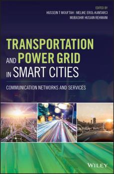 Hardcover Transportation and Power Grid in Smart Cities: Communication Networks and Services Book