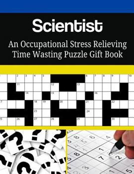 Paperback Scientist An Occupational Stress Relieving Time Wasting Puzzle Gift Book