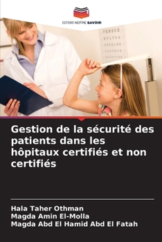 Paperback Gestion de la sécurité des patients dans les hôpitaux certifiés et non certifiés [French] Book