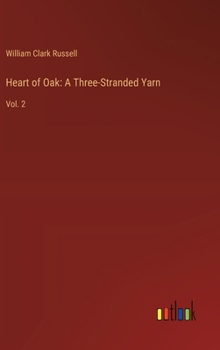 Hardcover Heart of Oak: A Three-Stranded Yarn: Vol. 2 Book