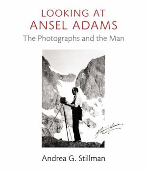 Hardcover Looking at Ansel Adams: The Photographs and the Man Book