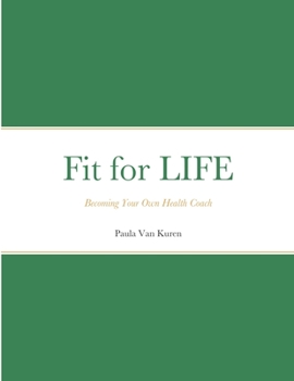 Paperback Fit for LIFE: Becoming Your Own Health Coach Book