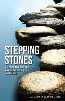 Paperback Stepping Stones: Blended Families and Bonus Parenting at Its Best Book