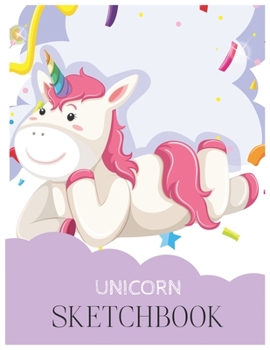 Unicorn SketchBook: Unicorn Is Real Dream Come True Magical Unicorn Kawaii Blank Large SketchBook for Kids and Girls to Draw White Paper Activity Book 8.5 x 11 Inches 110 Pages