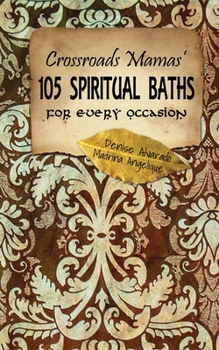 Paperback Crossroads Mamas' 105 Spiritual Baths for Every Occasion Book