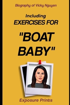 Biography of Vicky Nguyen: Including Exercises for Boat Baby