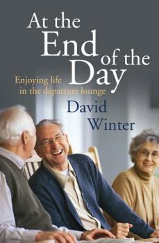 Paperback At the End of the Day: Enjoying Life in the Departure Lounge Book