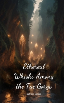 Paperback Ethereal Whisks Among the Fae Gorge Book