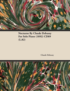 Paperback Nocturne by Claude Debussy for Solo Piano (1892) Cd89 (L.82) Book