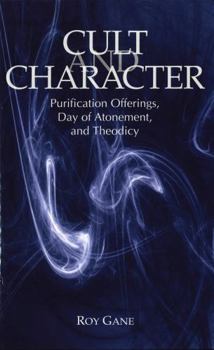 Paperback Cult and Character: Purification Offerings, Day of Atonement, and Theodicy Book