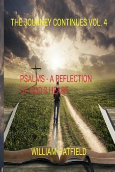 Paperback The Journey Continues Vol 4: Psalms: A reflection of God's Heart Book