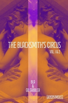 Paperback The Blacksmith's Circus: Volumes 1 & 2 Book