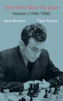 Hardcover Korchnoi Year by Year: Volume I (1945-1968) Book