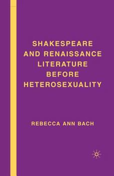 Paperback Shakespeare and Renaissance Literature Before Heterosexuality Book