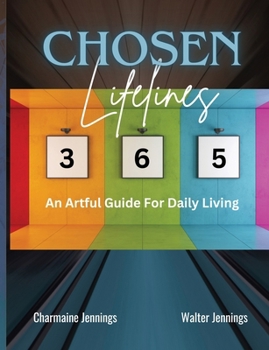 Chosen Lifelines 365: An Artful Guide for Daily Living
