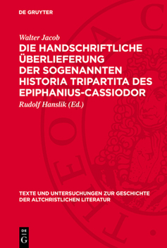 Hardcover Die Handschriftliche Überlieferung Der Sogenannten Historia Tripartita Des Epiphanius-Cassiodor [German] Book
