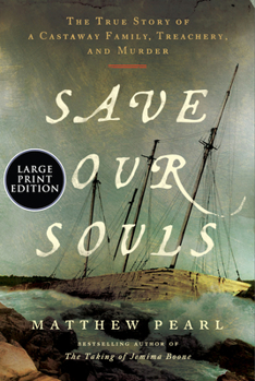 Paperback Save Our Souls: The True Story of a Castaway Family, Treachery, and Murder [Large Print] Book