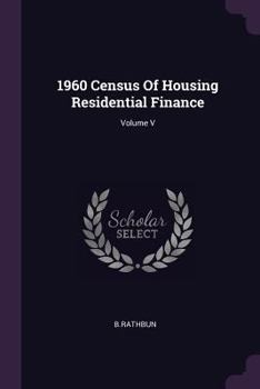 Paperback 1960 Census Of Housing Residential Finance; Volume V Book