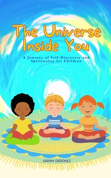 Paperback The Universe Inside You: A Children's Guide to Spirituality Book