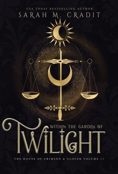 Within the Garden of Twilight: A New Orleans Witches Family Saga - Book #11 of the House of Crimson and Clover
