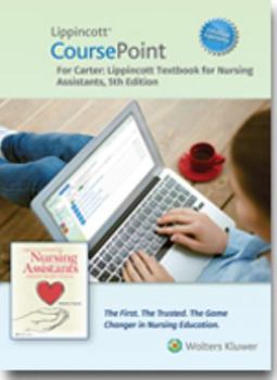 Hardcover Lippincott Coursepoint Enhanced for Carter's Lippincott Textbook for Nursing Assistants Book