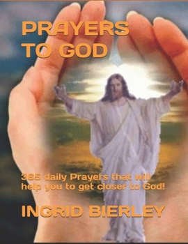 Paperback Prayers to God: 365 daily Prayers that will help you to get closer to God! Book