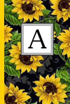 Paperback A: Floral Letter a Monogram Personalized Journal, Black & Yellow Sunflower Pattern Monogrammed Notebook, Lined 6x9 Inch C Book